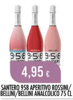Scelgo SANTERO 958 APERITIVO ROSSINI/BELLINI/BELLINI ANALCOLICO offerta