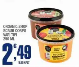 Splendidi e Splendenti ORGANIC SHOP SCRUB CORPO offerta