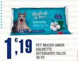 Splendidi e Splendenti PET MUCHO AMOR SALVIETTE DETERGENTI TALCO offerta