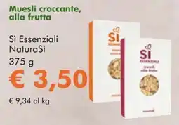 NaturaSì Muesli croccante, alla frutta Si Essenziali NaturaSi offerta