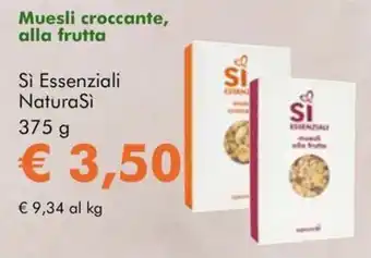 NaturaSì Muesli croccante, alla frutta Si Essenziali NaturaSi offerta