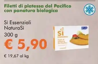 NaturaSì Filetti di platessa del Pacifico con panatura biologica Si Essenziali NaturaSi offerta