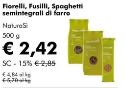 NaturaSì Fiorelli, Fusilli, Spaghetti semintegrali di farro NaturaSi offerta