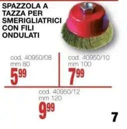 Mondo Brico SPAZZOLA A TAZZA PER SMERIGLIATRICI CON FILI ONDULATI offerta