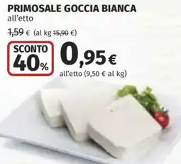 Coop Superstore PRIMOSALE GOCCIA BIANCA offerta