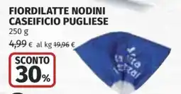 Coop Superstore FIORDILATTE NODINI CASEIFICIO PUGLIESE offerta
