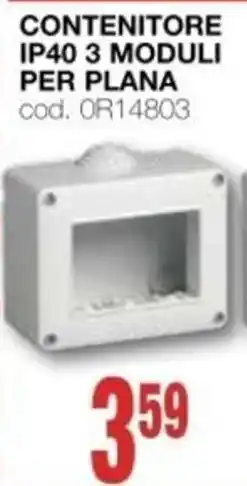 Mondo Brico CONTENITORE IP40 3 MODULI PER PLANA offerta