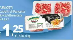 Primo Prezzo i cubotti Furlotti C Cubotti di Pancetta dolce/affumicata offerta
