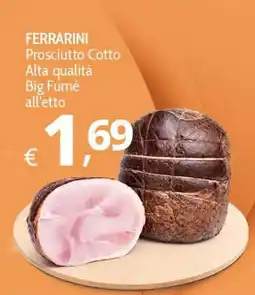 Primo Prezzo FERRARINI Prosciutto Cotto Alta qualità Big Fumè offerta