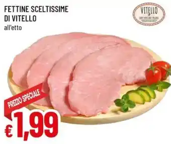 A&O Fettine sceltissime di vitello offerta