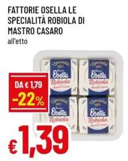 A&O Fattorie Osella Le Specialità Robiola di Mastro Casaro offerta