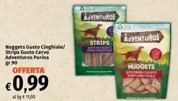 Famila Market Nuggets Gusto Cinghiale/Strips Gusto Cervo Adventuros Purina offerta