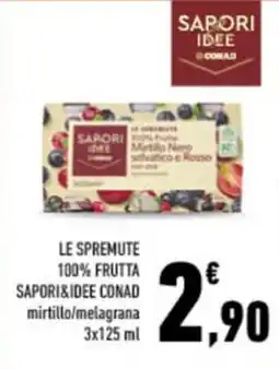 Conad City LE SPREMUTE 100% FRUTTA SAPORI&IDEE CONAD mirtillo/melagrana offerta