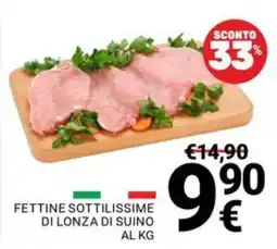 Supermercati Gulliver Fettine sottilissime di lonza di suino offerta