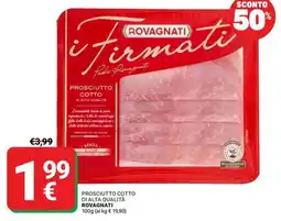 Supermercati Gulliver i Firmati PROSCIUTTO COTTO ROVAGNATI offerta