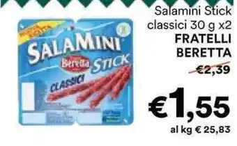 Unes Salamini Stick classici Fratelli Beretta offerta