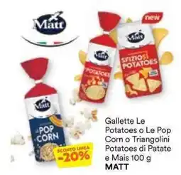 Unes Gallette Le Potatoes o Le Pop Corn o Triangolini Potatoes di Patate e Mais MATT offerta