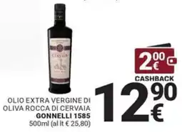 Supermercati Gulliver OLIO EXTRA VERGINE DI OLIVA ROCCA DI CERVAIA GONNELLi 1585 offerta