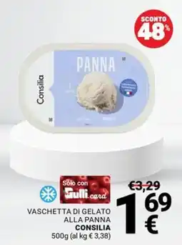 Supermercati Gulliver VASCHETTA DI GELATO ALLA PANNA CONSILIA offerta
