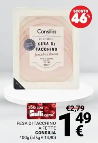 Supermercati Gulliver Fesa di tacchino Consilia offerta