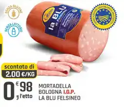 Supermercati Dok Mortadella Bologna I.G.P. LA BLU FELSINEO offerta