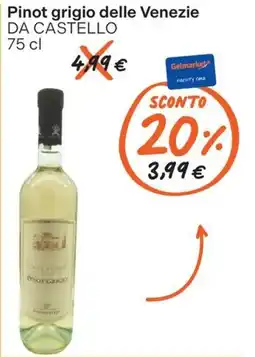 Gelmarket Pinot grigio delle Venezie DA CASTELLO offerta