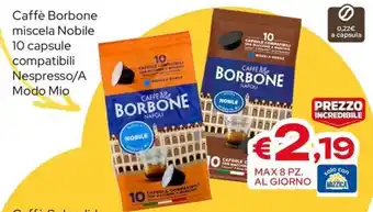 MAX Supermercati Caffè Borbone miscela Nobile 10 capsule compatibili Nespresso/A Modo Mio offerta