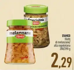 Ciro Amodio D'Amico filetti di melanzane/alla napoletana offerta