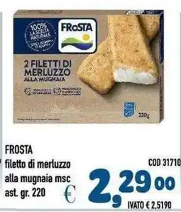 Del Prete Distribuzioni FROSTA filetto di merluzzo alla mugaia msc offerta