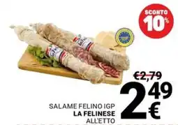 Supermercati Gulliver SALAME FELINO IGP LA FELINESE ALL'ETTO offerta