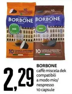 PRO7 Supermercati BORBONE caffè miscela dek compatibili a modo mio/nespresso offerta
