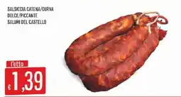 Issimo supermercado Salsiccia Catena/Curva Dolce/Piccant Salumi del Castello offerta