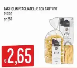 Mercadò TAGLIOLINI/TAGLIATELLE CON TARTUFO PIRRO offerta