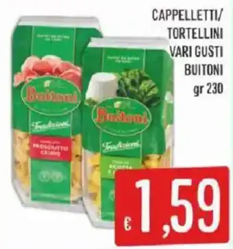 Mercadò Cappelletti/Tortellini vari gusti Buitoni offerta