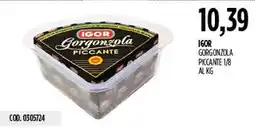 Carico Cash & Carry IGOR Gorgonzola Piccante offerta