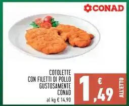 Conad COTOLETTE CON FILETTI DI POLLO GUSTOSAMENTE CONAD offerta