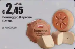 Sì con te Formaggio Kaprone Botalla offerta
