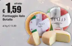 Sì con te Formaggio italo Botalla offerta