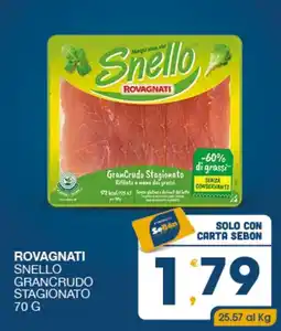 SeBón Supermercati Rovagnati Snello GranCrudo Stagionato offerta