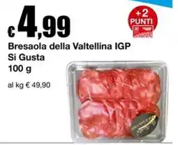 Sì con te Supermercati Bresaola della Valtellina IGP Si Gusta offerta
