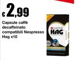 Sì con te Supermercati Capsule caffè decaffeinato compatibili Nespresso Hag offerta