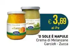 PGS Cash&Carry ‘O SOLE È NAPULE Crema di Melanzane Carciofi - Zucca offerta