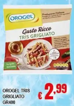 Risparmio Supermercati OROGEL TRIS GRIGLIATO offerta