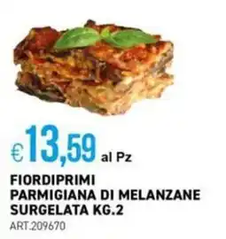 PGS Cash&Carry FIORDIPRIMI PARMIGIANA DI MELANZANE offerta