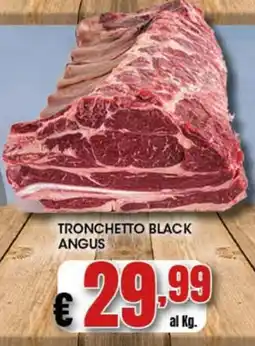 Risparmio Supermercati TRONCHETTO BLACK ANGUS offerta