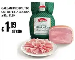 Risparmio Supermercati Galbani Prosciutto Cotto Fetta Golosa offerta