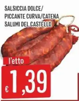 IperSisa Salsiccia dolce/piccante curva/catena Salumi del Castello offerta