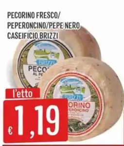 IperSisa Pecorino Fresco/Peperoncino/Pepe Nero Caseificio Brizzi offerta