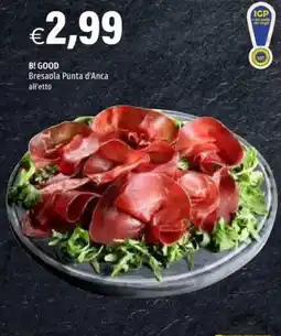 Hurrà B! GOOD Bresaola Punta d'Anca offerta