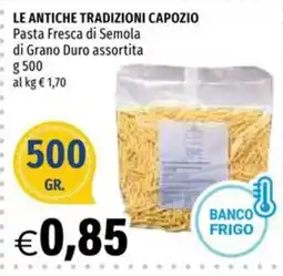 Hurrà LE ANTICHE TRADIZIONI CAPOZIO Pasta Fresca di Semola di Grano Duro assortita offerta